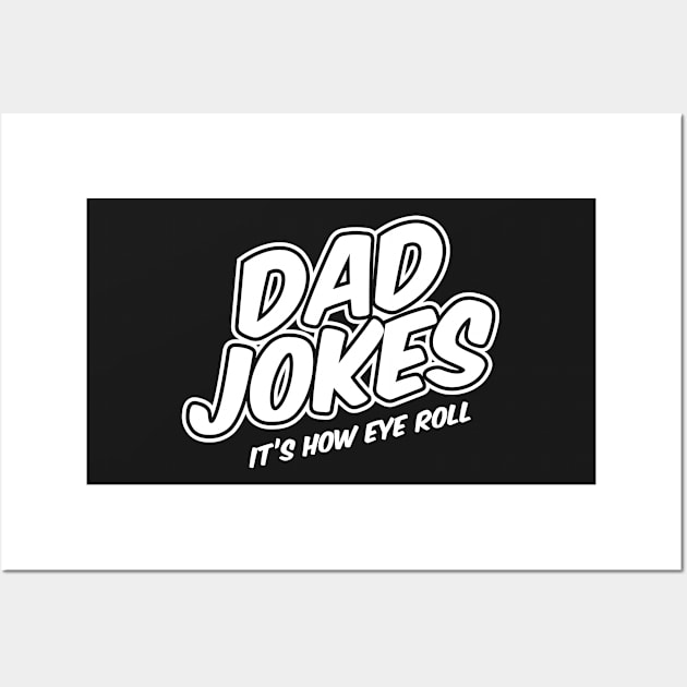 Dad Jokes - It's how eye roll Wall Art by Quietly Creative